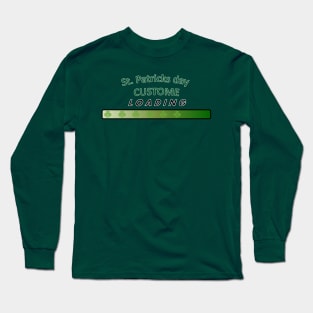 St. Patrick's day costume is LOADING Long Sleeve T-Shirt
